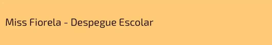Miss Fiorela - Despegue Escolar
